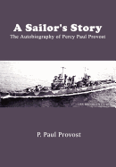 A Sailor's Story: The Autobiography of Percy Paul Provost