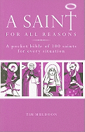 A Saint for All Reasons: A Pocket Bible of 100 Saints for Every Situation