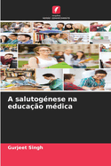 A salutog?nese na educa??o m?dica