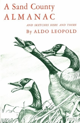 A Sand County Almanac: With Other Essays on Conservation from Round River - Leopold, Aldo