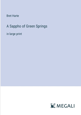 A Sappho of Green Springs: in large print - Harte, Bret