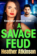 A Savage Feud: A gritty, page-turning gangland thriller from Heather Atkinson for 2024