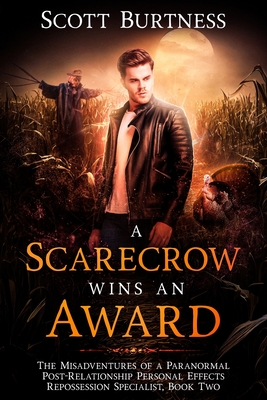 A Scarecrow Wins an Award: A darkly funny noir urban fantasy - Burtness, Scott
