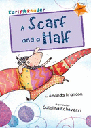 A Scarf and a Half (Orange Early Reader)