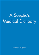 A Sceptic's Medical Dictioary