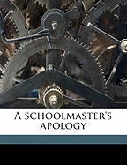 A Schoolmaster's Apology