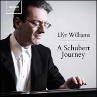A Schubert Journey - Llyr Williams (piano)