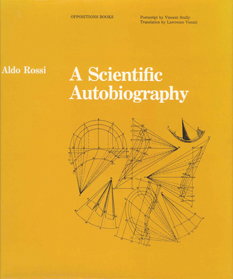 A Scientific Autobiography, reissue - Rossi, Aldo, and Venuti, Lawrence (Translated by)