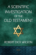 A Scientific Investigation of the Old Testament