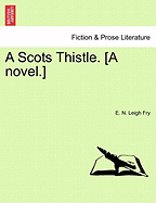 A Scots Thistle. [A Novel.]