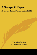 A Scrap Of Paper: A Comedy In Three Acts (1911)