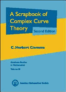 A Scrapbook of Complex Curve Theory - Clemens, C Herbert