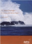 A Sea Change: A Marine Bill White Paper - Great Britain