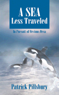 A Sea Less Traveled: In Pursuit of Orcinus Orca