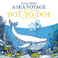 A Sea Voyage: An Anti-Stress Dot-to-Dot Adventure