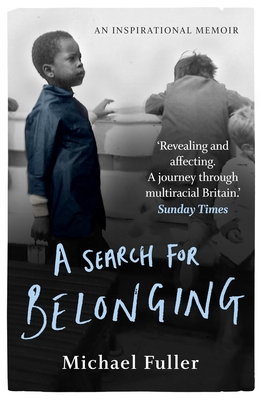 A Search For Belonging: A story about race, identity, belonging and displacement - Fuller, Michael