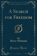 A Search for Freedom (Classic Reprint)