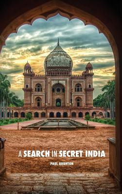 A Search in Secret India - Brunton, Paul, and Younghusband, Francis (Foreword by)