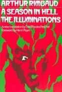 A Season in Hell and the Illuminations - Rimbaud, Jean Nicholas Arthur, and Rimbaud, Arthur, and Peschel, Enid R (Translated by)