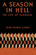 A Season in Hell: The Life of Rimbaud