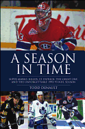 A Season in Time: Super Mario, Killer, St. Patrick, the Great One, and the Unforgettable 1992-93 NHL Season