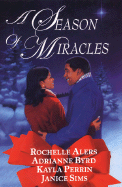 A Season of Miracles - Alers, Rochelle, and Byrd, Adrianne, and Perrin, Kayla