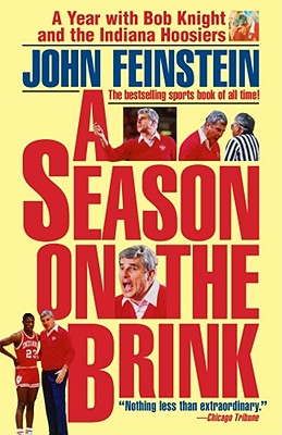 A Season on the Brink: A Year with Bob Knight and the Indiana Hoosiers - Feinstein, John