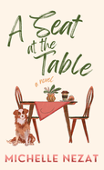 A Seat at the Table: A Contemporary Christian Redemption Story with a Hint of Romance