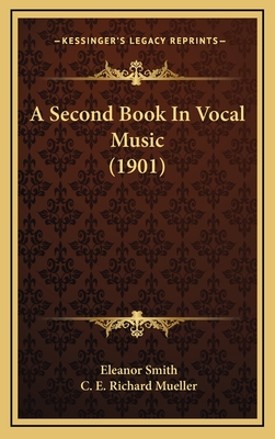 A Second Book in Vocal Music (1901) - Smith, Eleanor, and Mueller, C E Richard