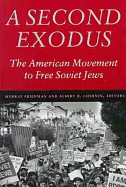 A Second Exodus: The American Movement to Free Soviet Jews - Friedman, Murray (Editor), and Chernin, Albert D (Editor)
