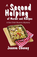 A Second Helping of Murder and Recipes: A Hot Dish Heaven Mystery