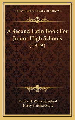 A Second Latin Book for Junior High Schools (1919) - Sanford, Frederick Warren, and Scott, Harry Fletcher