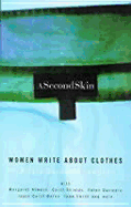 A Second Skin: Women Write about Clothes