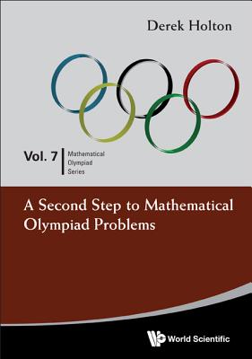 A Second Step To Mathematical Olympiad Problems - Holton, Derek Allan