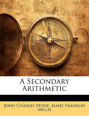 A Secondary Arithmetic - Stone, John Charles