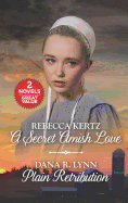 A Secret Amish Love and Plain Retribution: An Anthology