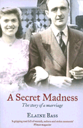 A Secret Madness: The Story of a Marriage