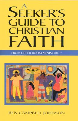 A Seeker's Guide to Christian Faith - Johnson, Ben Campbell