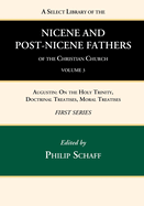 A Select Library of the Nicene and Post-Nicene Fathers of the Christian Church, First Series, Volume 3