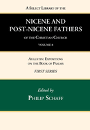 A Select Library of the Nicene and Post-Nicene Fathers of the Christian Church, First Series, Volume 8