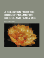 A Selection from the Book of Psalms for School and Family Use