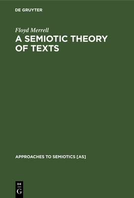 A Semiotic Theory of Texts - Merrell, Floyd