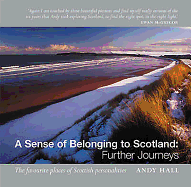 A Sense of Belonging to Scotland: Further Journeys: The Favourite Places of Scottish Personalities