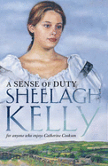 A Sense of Duty - Kelly, Sheelagh