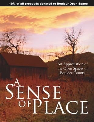 A Sense of Place: An Appreciation of the Open Spaces of Boulder County - Luminous World Photography