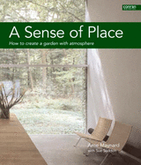 A Sense of Place: How to Create a Garden with Atmosphere