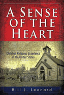 A Sense of the Heart: Christian Religious Experience in the United States