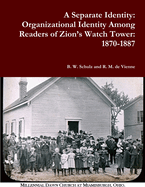 A Separate Identity: Organizational Identity Among Readers of Zion's Watch Tower: 1870-1887