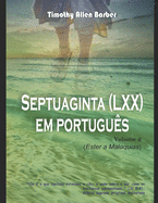 A Septuaginta Em Portugu?s Volume 2: A B?blia Que Cristo, Pedro, Estev?o E Paulo Usaram