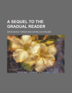 A Sequel to the Gradual Reader